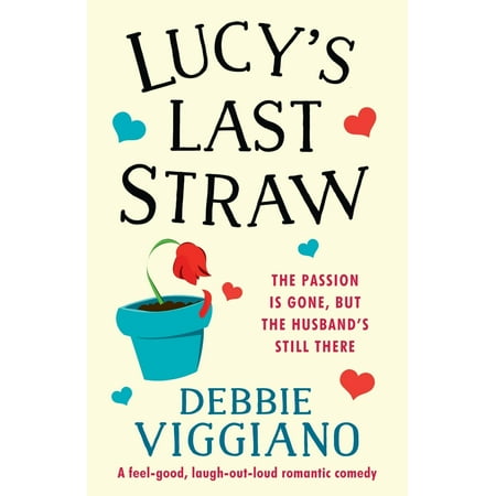 Lucy's Last Straw: A feel good, laugh out loud romantic comedy (Paperback)