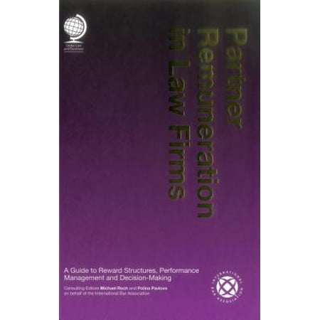 Partner Remuneration in Law Firms : A Guide to Reward Structures, Performance Management and