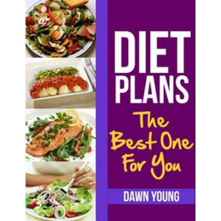 Diet Plans: The Best One For You - eBook