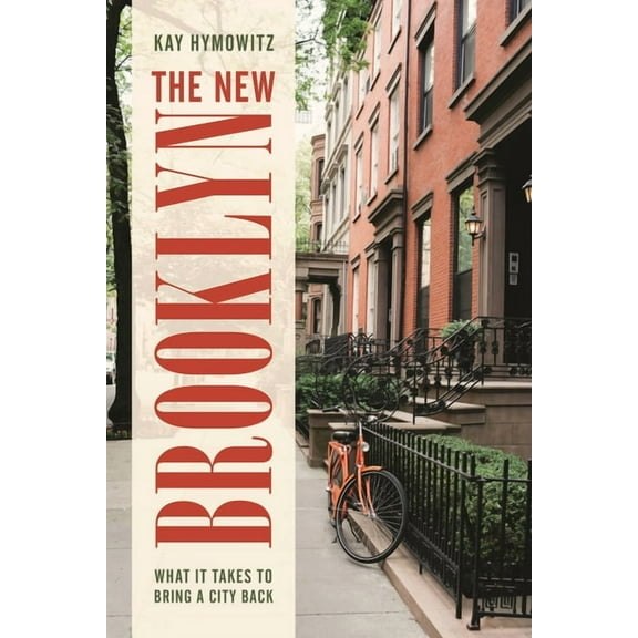 New Brooklyn: What It Takes to Bring a City Back, (Paperback)