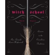 Witch School: Third Degree : Lessons in the Correllian Tradition