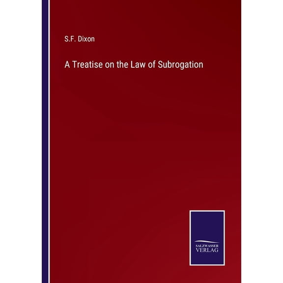 A Treatise on the Law of Subrogation (Paperback)