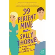 99 Percent Mine: A Novel