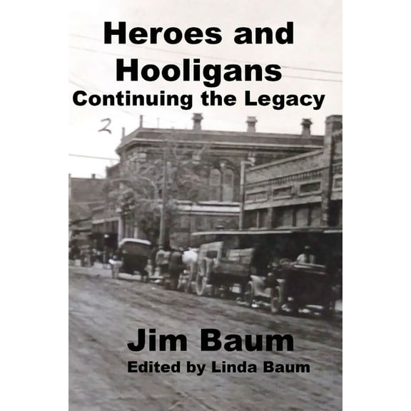 Heroes and Hooligans: Continuing the Legacy (Paperback)