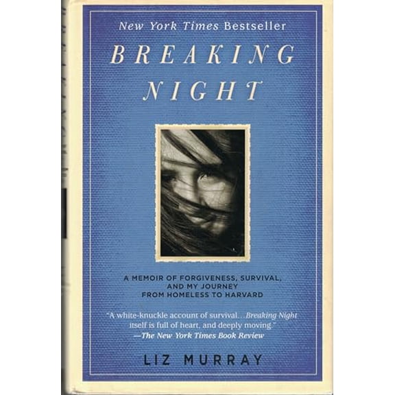 Pre-Owned Breaking Night: A Memoir of Forgiveness, Survival, and My Journey from Homeless to Harvard (Hardcover) by Liz Murray