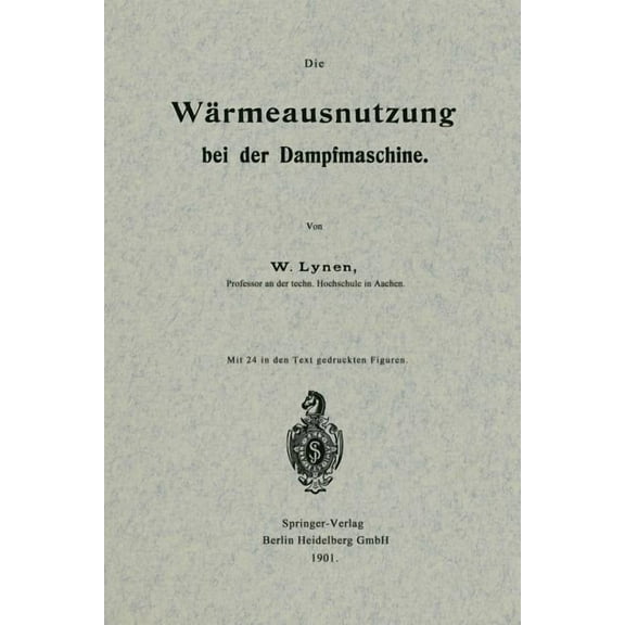 Die WÃ¤rmeausnutzung Bei Der Dampfmaschine, (Paperback)