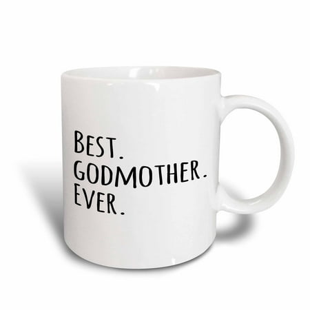 3dRose Best Godmother Ever - Gifts for God mothers or Godmoms - god mom - godparents - black text, Ceramic Mug,