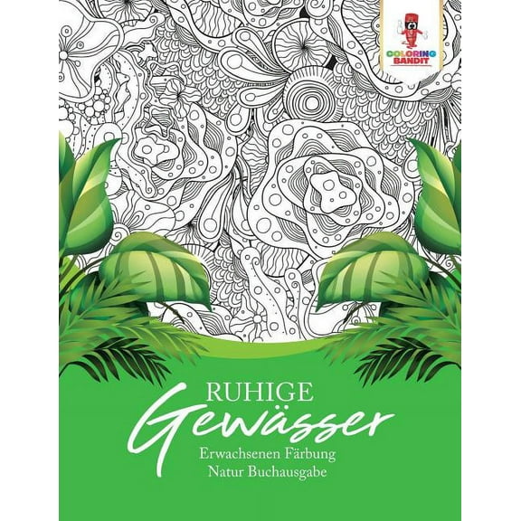 Ruhige Gewässer: Erwachsenen Färbung Natur Buchausgabe, (Paperback)