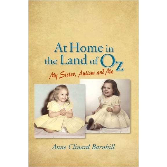 At Home in the Land of Oz : Autism, My Sister, and Me Second Edition (Edition 2) (Paperback)