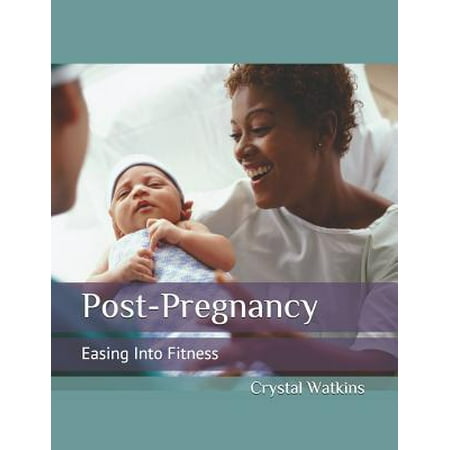 Post-Pregnancy: Easing Into Fitness Paperback