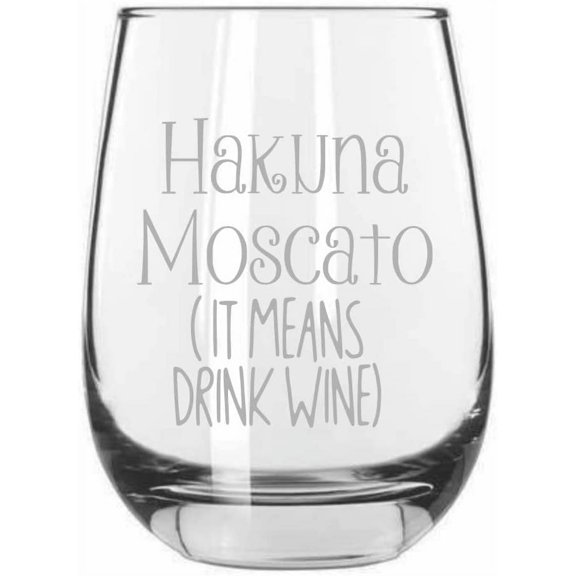 Hakuna Moscato It Means Drink Wine Wine Lover Etched 15.25oz Libbey Stemless Wine Glass