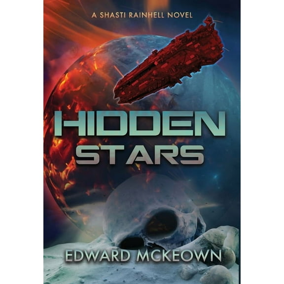 The Rainhell Voyages Hidden Stars: Shast Rainhell takes command, (Hardcover)