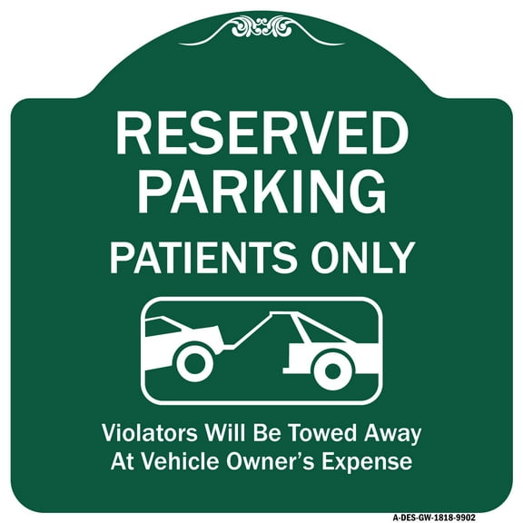SignMission Designer Series Sign - Reserved Parking Patients Only Violators Will Be Towed Away At Owner Expense With Graphic | Green & White 18" X 18" Heavy-Gauge Aluminum Architectural Sign