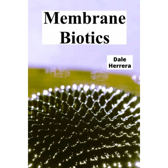 Membrane Biotics: Fine-tuning human vision impairments with optical mechanisms, (Paperback)