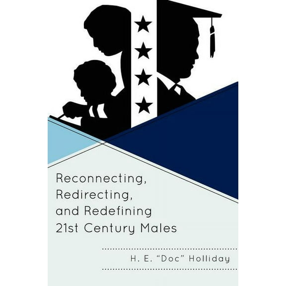 Reconnecting, Redirecting, and Redefining 21st Century Males, (Paperback)