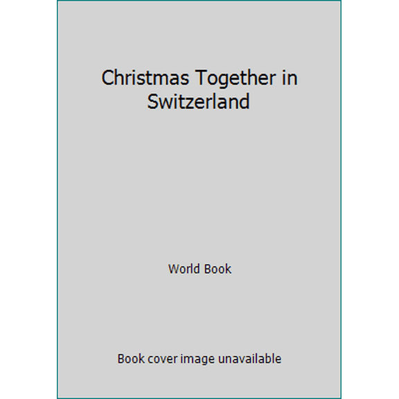 Pre-Owned Christmas Together in Switzerland (Hardcover) 0716608332 9780716608332