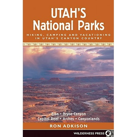 Utah's National Parks : Hiking Camping and Vacationing in Utah's Canyon (Best National Parks For Hiking And Camping)