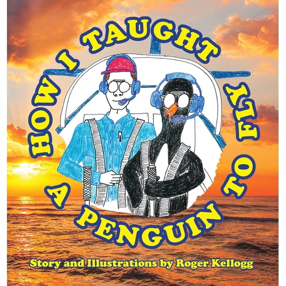 My Favorite Penguin How I Taught A Penguin To Fly: Book 2, Book 2, (Hardcover)
