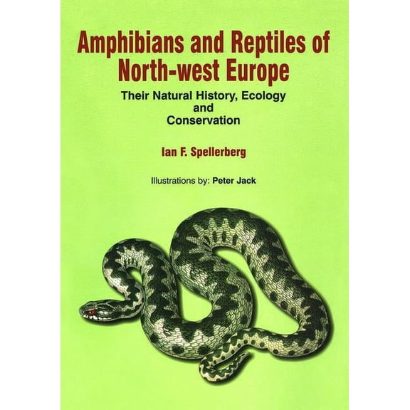 Amphibians & Reptiles of North-West Europe: Their Natural History, Ecology and Conservation, (Hardcover)