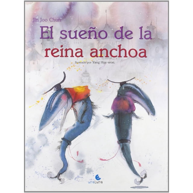 El Sueño de la Reina Anchoa Unaluna 9788493755768