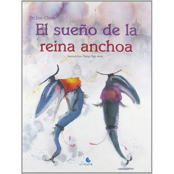 El Sueño de la Reina Anchoa Unaluna 9788493755768