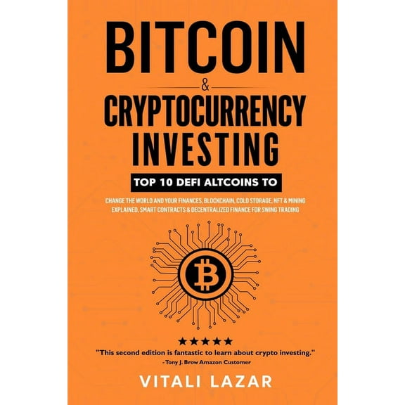 Digital Currency Bitcoin & Cryptocurrency Investing: Top 10 DeFi Altcoins to Change the World and Your Finances, Blockchain, Cold Sto, Book 2, (Paperback)