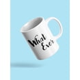 thumbnail image 3 of What Ever Mug - SPIdeals Designs,, 3 of 4