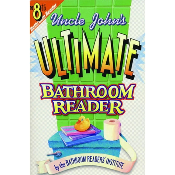 Pre-Owned Uncle John's Ultimate Bathroom Reader: It's the 8th Bathroom Reader! (Paperback) 1879682656 9781879682658
