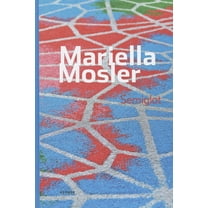 Mariella Mosler: Semiglot (Hardcover)