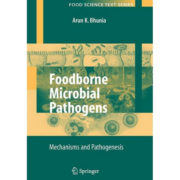 Food Science Text Foodborne Microbial Pathogens: Mechanisms and Pathogenesis, (Paperback)
