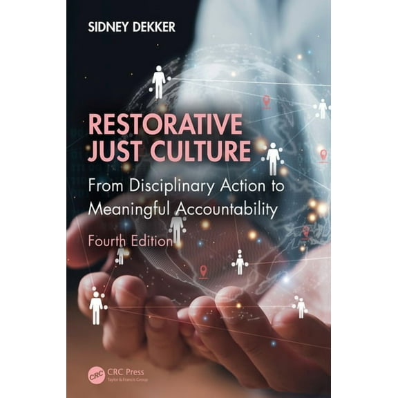 Restorative Just Culture: From Disciplinary Action to Meaningful Accountability, Fourth Edition, (Paperback)