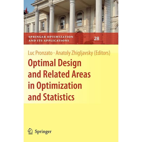 Springer Optimization and Its Applicatio Optimal Design and Related Areas in Optimization and Statistics, Book 28, (Paperback)