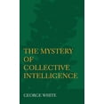 thumbnail image 1 of Pre-Owned The Mystery of Collective Intelligence (Hardcover) 1871891310 9781871891317, 1 of 1