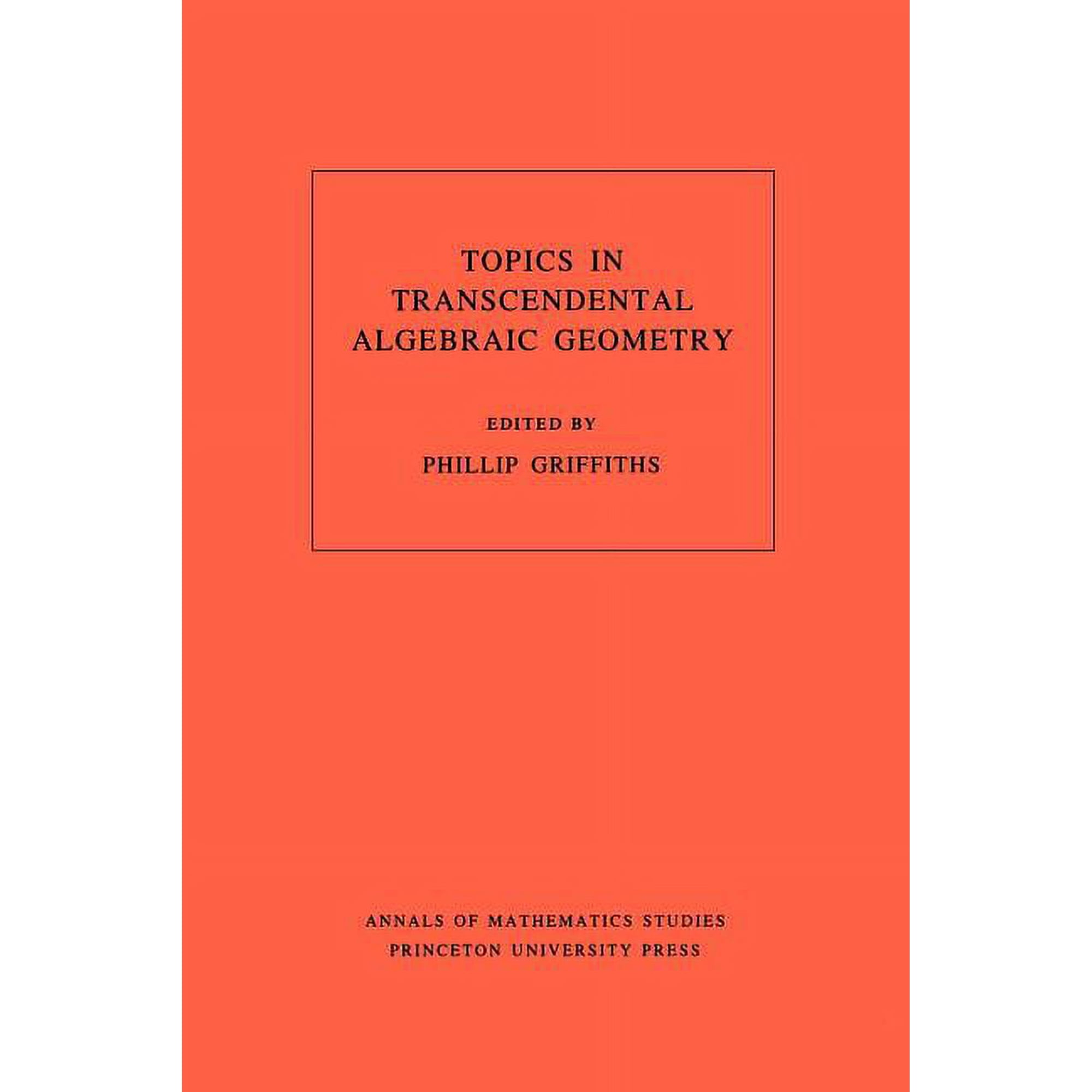 Annals of Mathematics Studies Topics in Transcendental Algebraic Geometry Book 106 (Paperback)