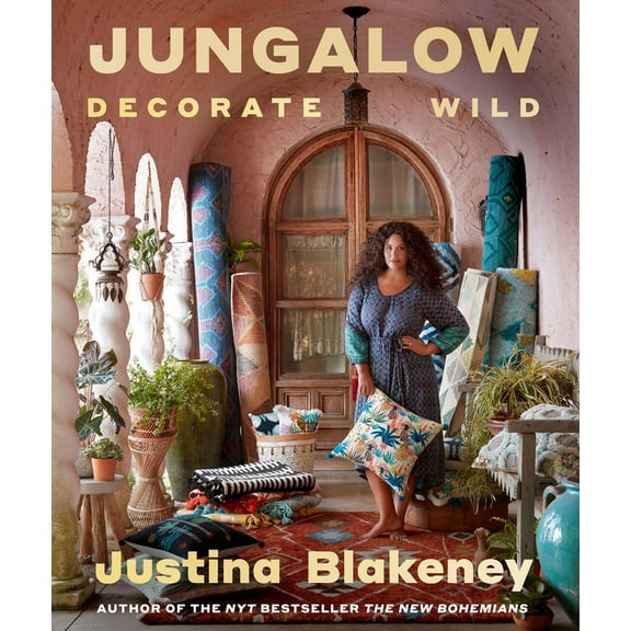 Jungalow: Decorate Wild: The Life and Style Guide (Hardcover)