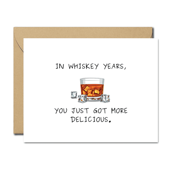 Whiskey Birthday Card – "In Whiskey Years, You Just Got More Delicious" – Funny Greeting Card with Envelope – Perfect for Friends and Family Celebrations