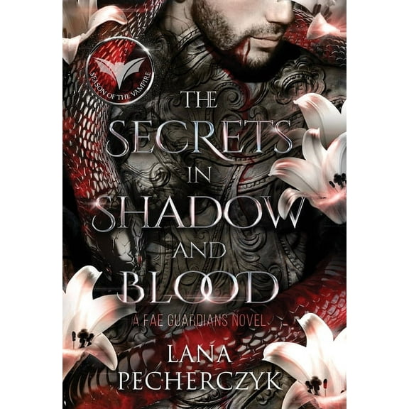 Fae Guardians The Secrets in Shadow and Blood: Season of the Vampire, Book 4, (Hardcover)