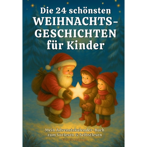 Die 24 schönsten Weihnachtsgeschichten für Kinder: Mein Adventskalender - Buch zum Vorlesen & Selbstlesen, (Paperback)
