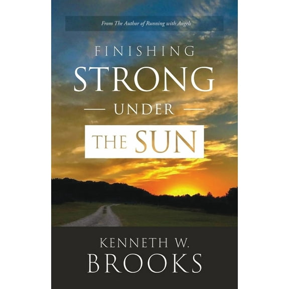 Finishing Strong Under the Sun, (Paperback)