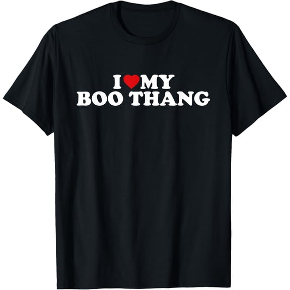 Men Women T-ShirtI Love My Boo Thang