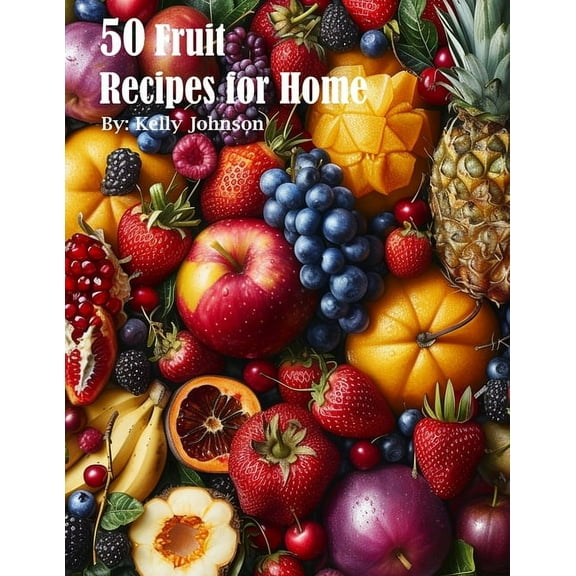 50 Fruit Recipes for Home, (Paperback)
