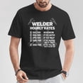 thumbnail image 2 of Welder Hourly Rate Welding Graphic Tee Unisex Adult Cotton – Skilled Trades Shirt for Men and Women, Casual Everyday Wear, Size 2XL, Color Black, 2 of 3