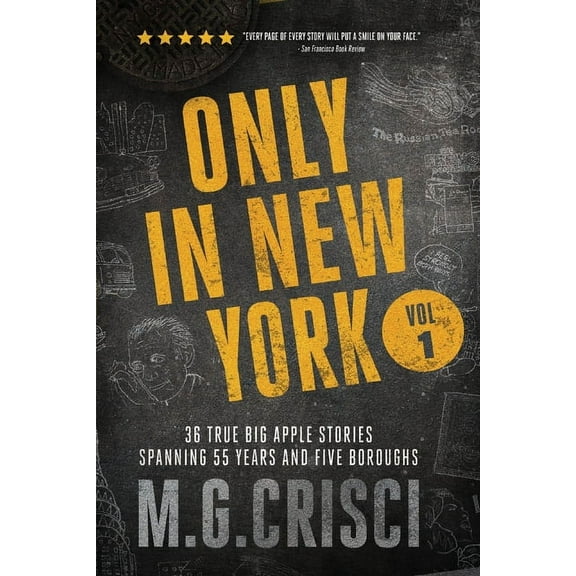 Only in New York: 36 true Big Apple stories spanning 55 years and five boroughs (Paperback)