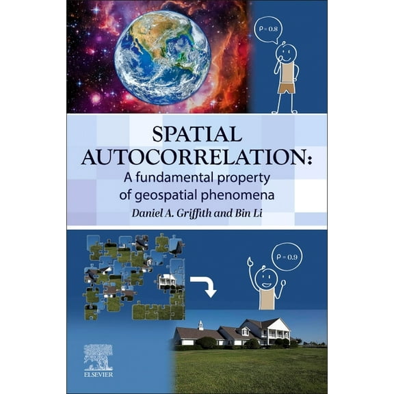 Spatial Autocorrelation: A Fundamental Property of Geospatial Phenomena, (Paperback)