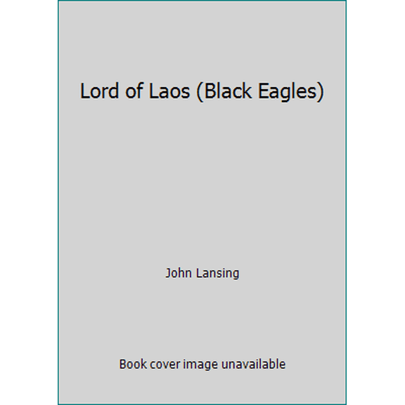 Pre-Owned Lord of Laos (Black Eagles) (Paperback) 0821721267 9780821721261