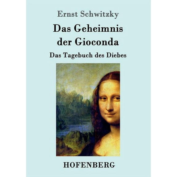 Das Geheimnis der Gioconda : Das Tagebuch des Diebes (Paperback)