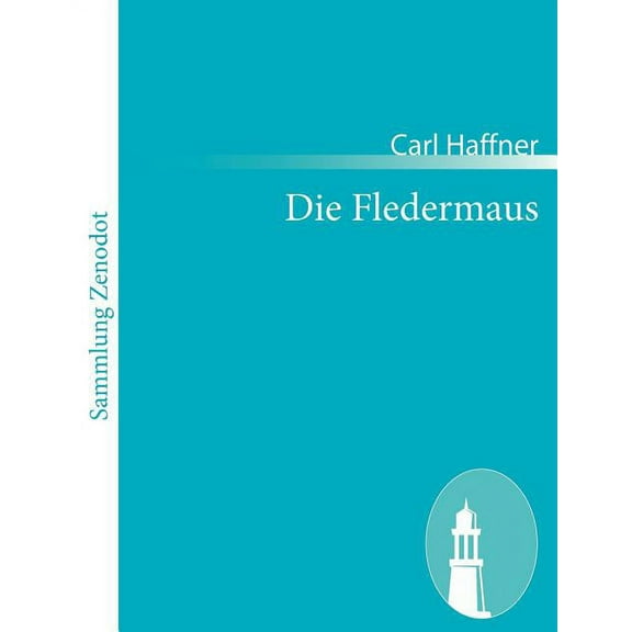 Die Fledermaus : Operette in Drei Aufz?gen