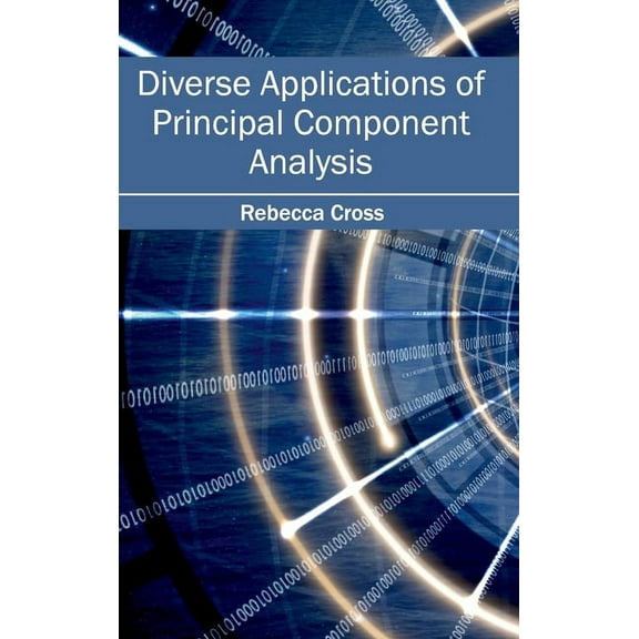 Diverse Applications of Principal Component Analysis, (Hardcover)