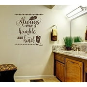 Wall Decor Plus More WDPM3891 Always Stay Humble and Kind Western Wall Art Quotes Vinyl Decal Stickers 21x23-inch Chocolate 21 x 23