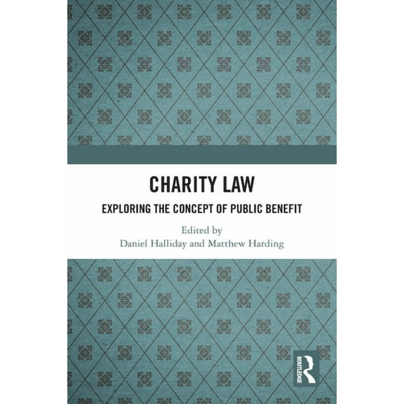 Charity Law: Exploring the Concept of Public Benefit, (Paperback)